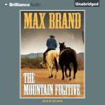 The Mountain Fugitive, Max Brand