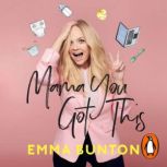 Mama You Got This, Emma Bunton