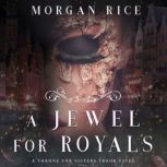 A Jewel For Royals 
, Morgan Rice