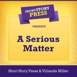 Short Story Press Presents A Serious ..., Short Story Press