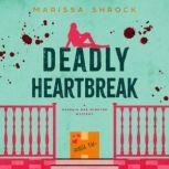 Deadly Heartbreak, Marissa Shrock