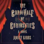 The Carnivale of Curiosities, Amiee Gibbs