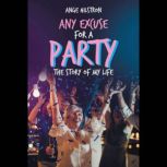 Any Excuse for a Party, Ange Hilstron