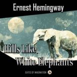 Hills Like White Elephants, Ernest Hemingway