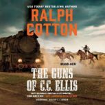 The Guns of C. C. Ellis, Ralph Cotton