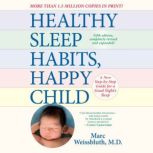 Healthy Sleep Habits, Happy Child, 5t..., Marc Weissbluth, M.D.