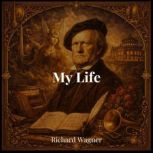 My Life, Richard Wagner