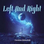 Left And Right, Caroline Slebodnik