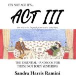 Its Not Age Its... Act III, Sandra Harris Ramini