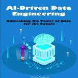 AIDriven Data Engineering, Chuck Sherman