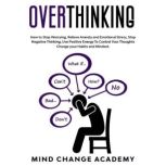 Overthinking, Mind Change Academy