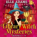 Library Witch Mysteries Books 79, Elle Adams