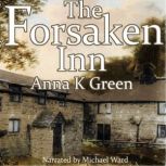 The Forsaken Inn, Anna K Green