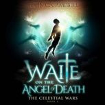 Waite on the Angel of Death, The Cele..., John Campbell