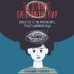 The Stinking Overthinking Trap, Barbara Heavens