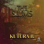 The Slums Episode Three, KuTura B.
