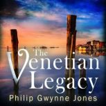 The Venetian Legacy, Philip Gwynne Jones
