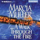 A Walk Through the Fire, Marcia Muller