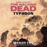 Robert Kirkman's The Walking Dead: Typhoon, Wesley Chu