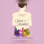 Jane of Austin A Novel of Sweet Tea and Sensibility, Hillary Manton Lodge