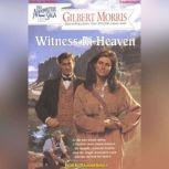 Witness In Heaven, Gilbert Morris