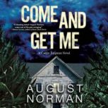 Come and Get Me, August Norman