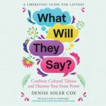 What Will They Say?, Denise Soler Cox