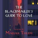 The Blackmailers Guide to Love, Marian Thurm