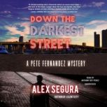 Down the Darkest Street, Alex Segura