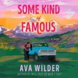 Some Kind of Famous, Ava Wilder
