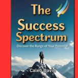 The Success Spectrum, Caleb David