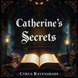 Catherines Secrets Power, Seduction..., Cyrus Ravenshade