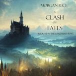 A Clash of Fates The Sorcerers Ring..., Morgan Rice