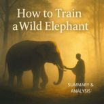 How to Train a Wild Elephant Book su..., Alexander Pike