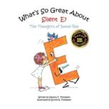 Whats So Great About Silent E?, Deanna T. Thompson