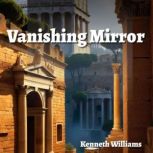 Vanishing Mirror, Kenneth Williams