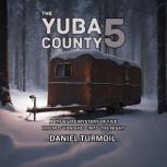 The Yuba County 5, Daniel Turmoil
