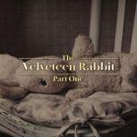 The Velveteen Rabbit: Part One, Margery Williams