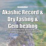 Akashic Record  Dry Fasting  Gem he..., Greenleatherr