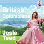 British Columbiana, Josie Teed