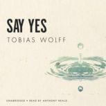 Say Yes, Tobias Wolff