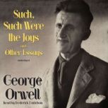 Such, Such Were the Joys and Other Es..., George Orwell