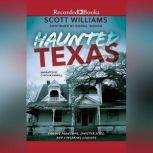 Haunted Texas Famous Phantoms, Sinister Sites, and Lingering Legends, second edition, Scott Williams