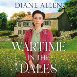 Wartime in the Dales, Diane Allen