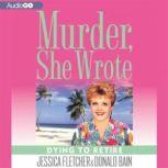 Murder, She Wrote: Dying to Retire, Jessica Fletcher; Donald Bain