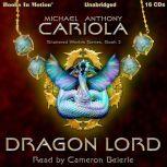 Dragon Lord Shattered worlds, 2, Michael A. Cariola