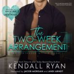 The Two-Week Arrangement, Kendall Ryan