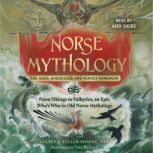 Norse Mythology The Gods, Goddesses,..., Kelsey A. FullerShafer