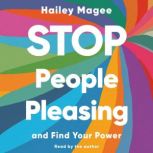 Stop People Pleasing, Hailey Magee