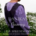 Danikas Journey Amish Girls Series ..., J.E.B. Spredemann